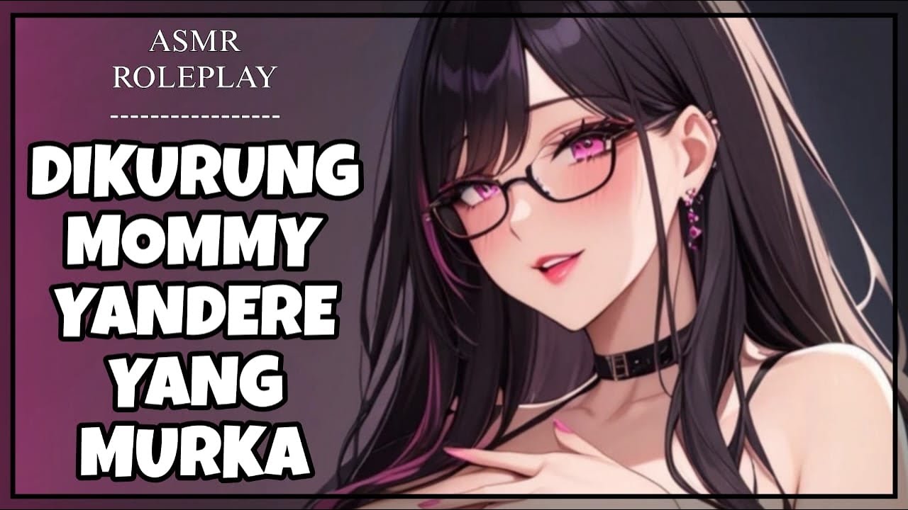Mommy Yandere Marah Karena Diabaikan Good Boynya | Obsessive Possessive | F4M | FDOM [ASMR RP Indo]