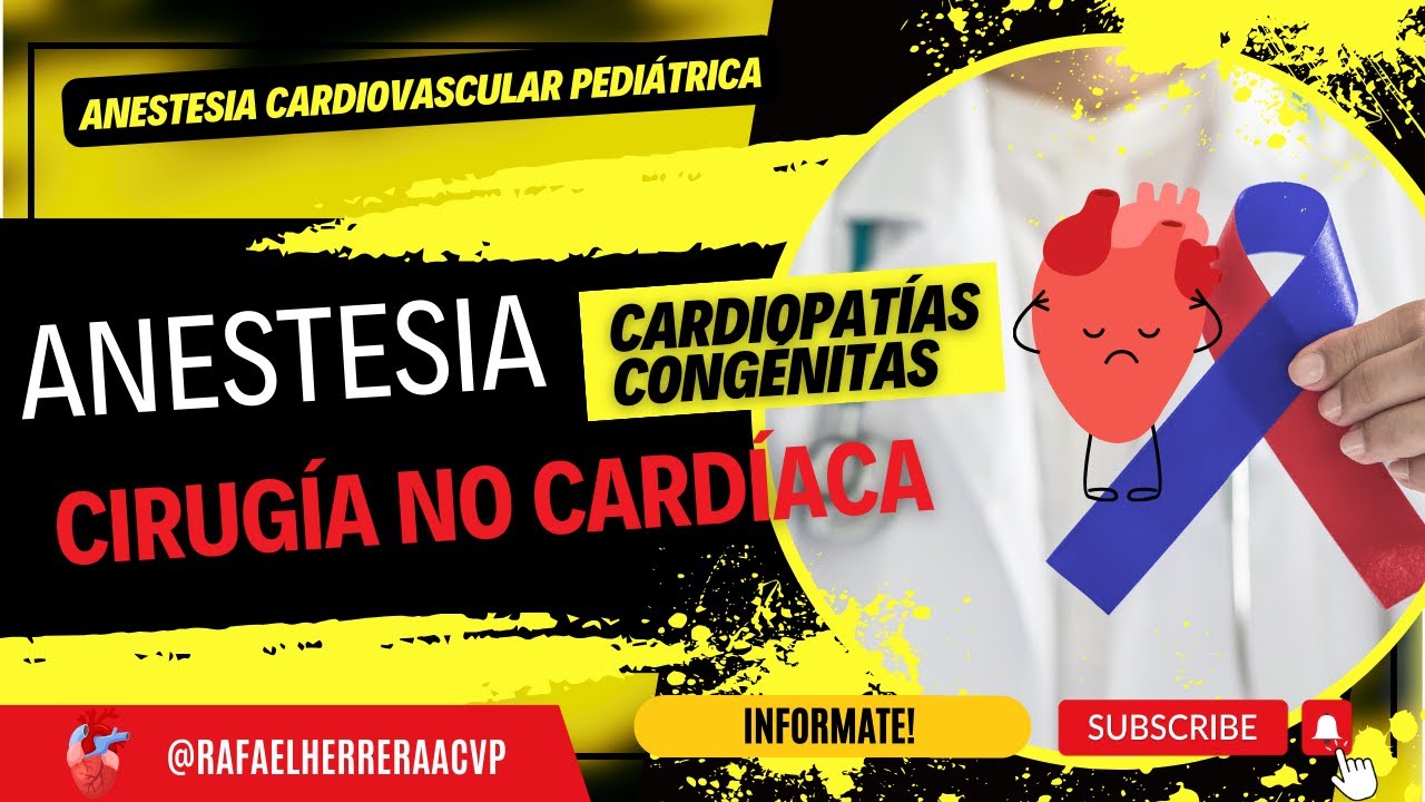 (ACVP) Cardiopatía Congénita, Anestesia y Cirugía No Cardíaca