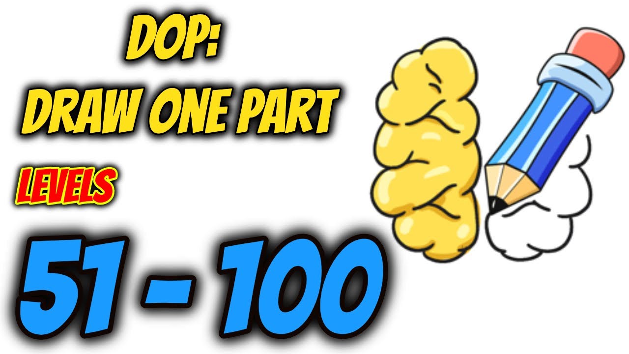 How to Solve DOP: Draw One Part Levels 51 - 100 | Gameplay Walkthrough | Say Games