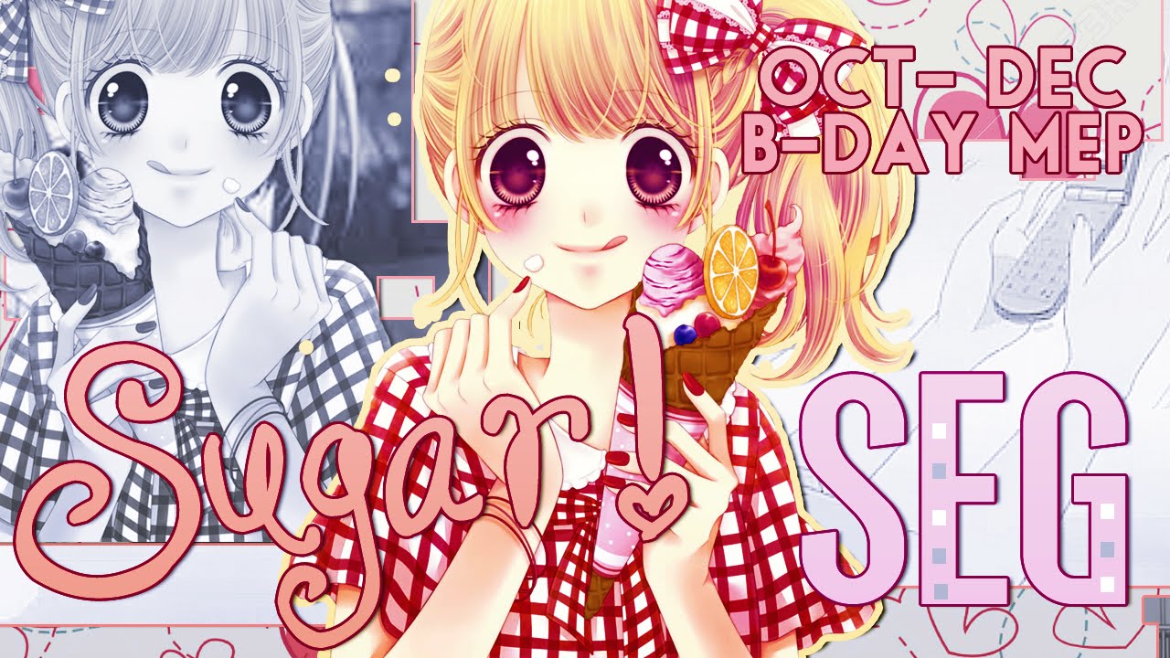 [SEG] Sugar! ℳep  | HBD Oct.-Dec. Member ♥