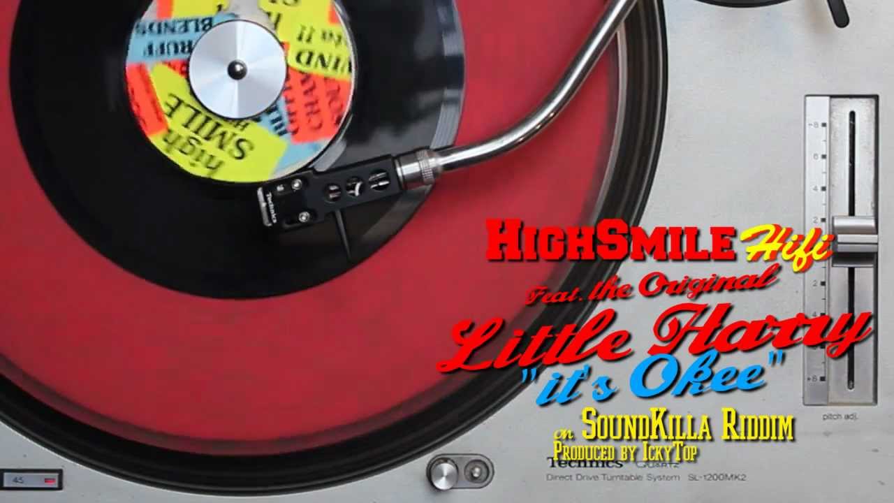 ** HighSmileHifi feat. Little Harry - It's Okee Dubplate **