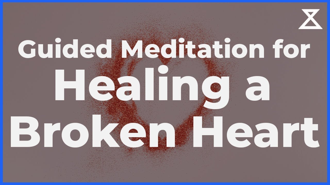 Guided Meditation for Healing a Broken Heart (20 Minutes)