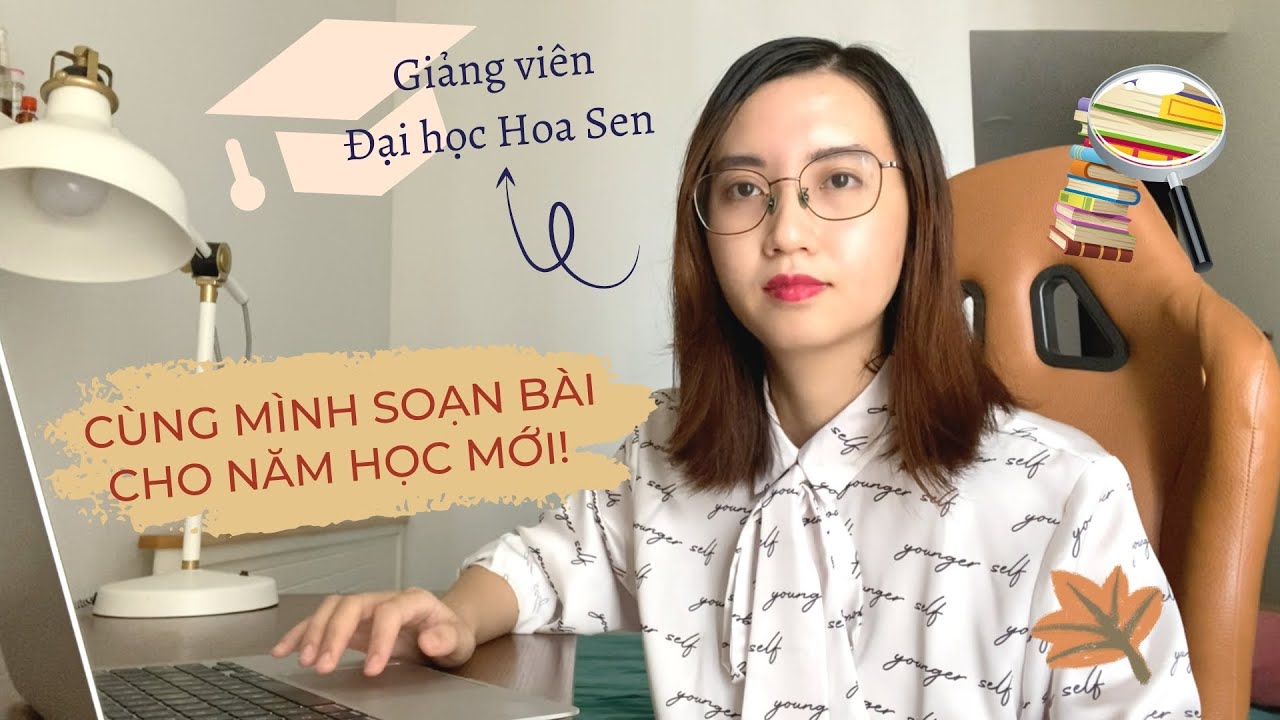Cùng mình SOẠN BÀI cho NĂM HỌC MỚI & Trả lời câu hỏi của các bạn | NGHỀ GIẢNG VIÊN
