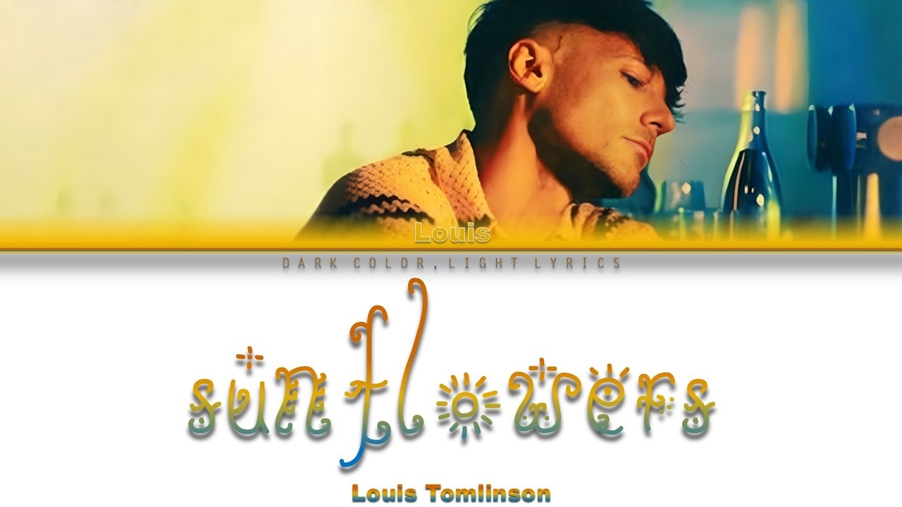 Louis Tomlinson 'Sunflowers' Lyrics [Color Coded ENG_ESP]