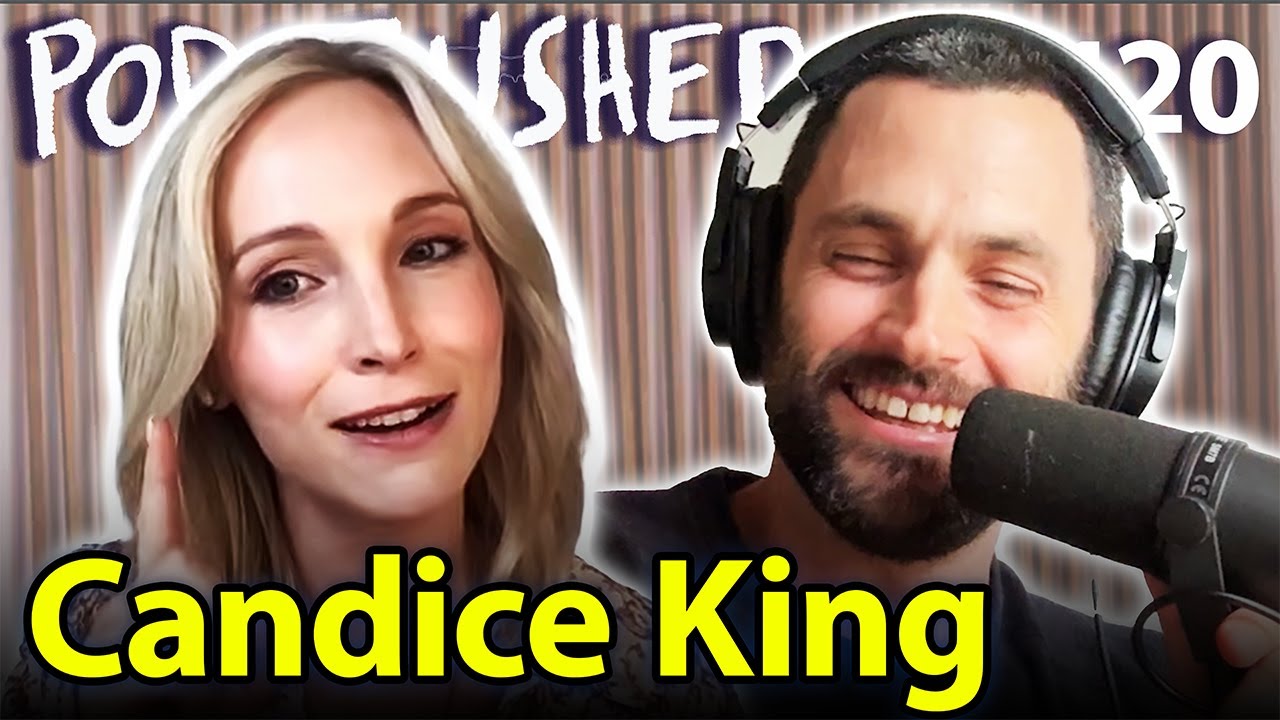 Candice King | Podcrushed | Ep. 120