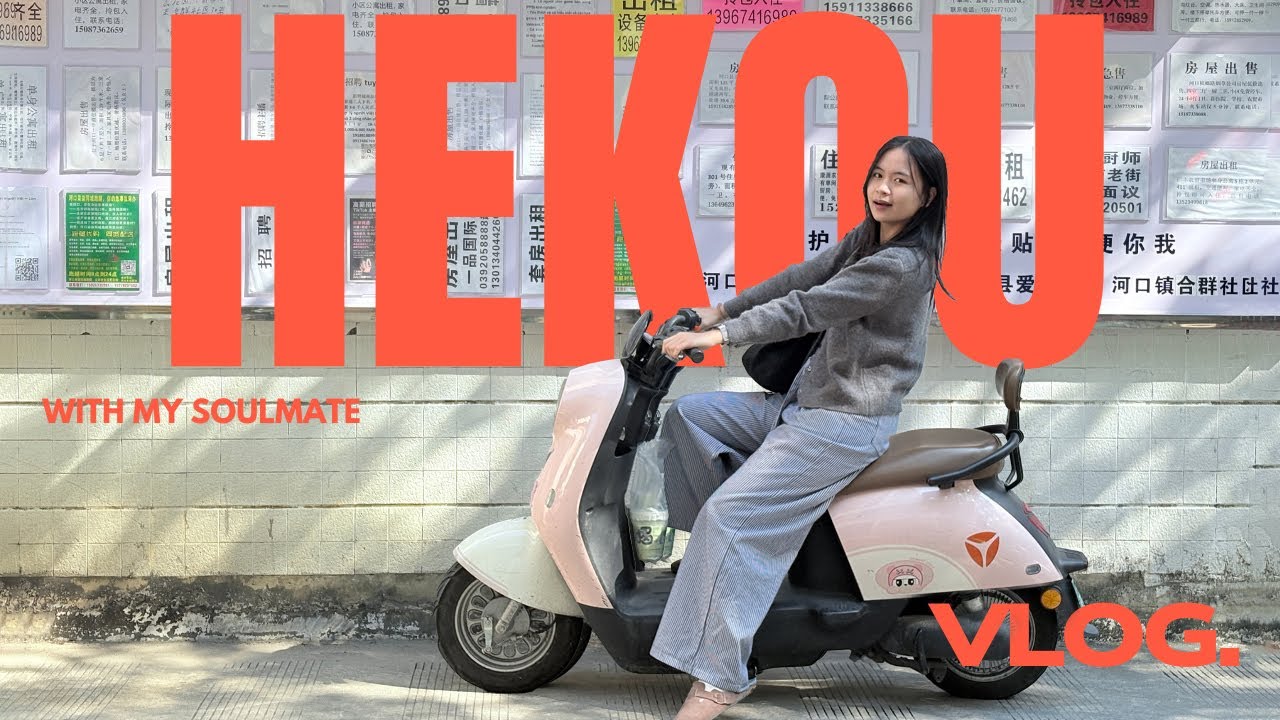 HeKou Vlog 📍 | 5 Tiếng Ở H&agrave; Khẩu Bọn M&igrave;nh Đi Đ&acirc;u, Ăn G&igrave;, Chơi G&igrave;?