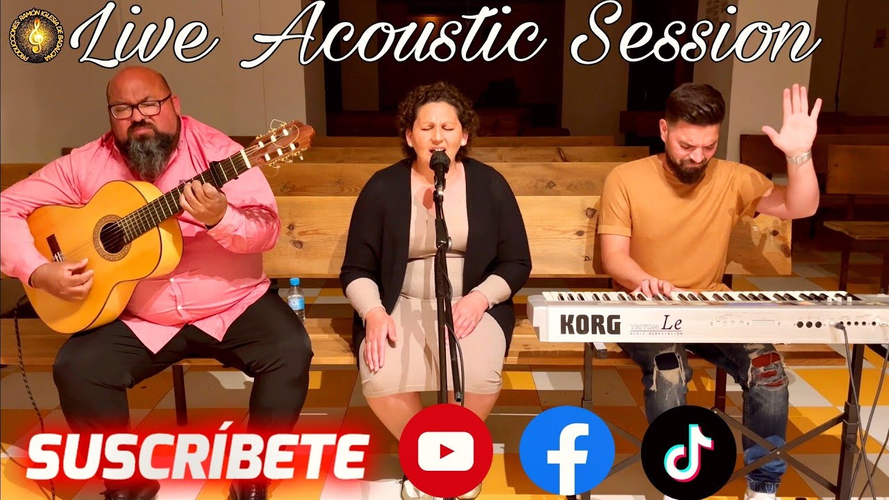 Live Acoustic Session 7| Hna. Moni iglesia Badalona| Temas: 