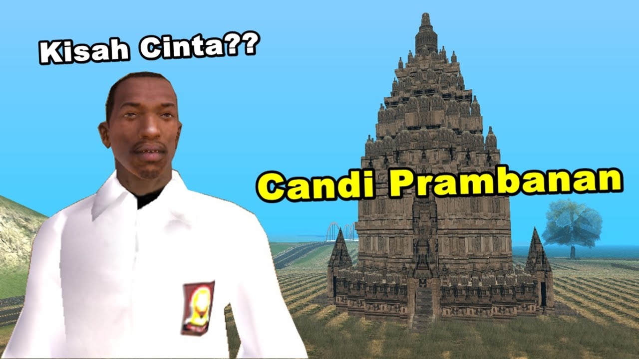 Libur Sekolah ke Candi Prambanan dan Borobudur - GTA San Andreas Dyom