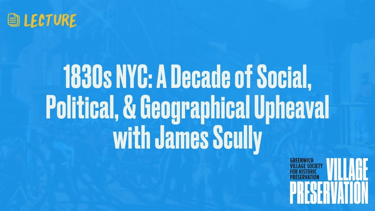 1830s NYC: A Decade of Social, Political, & Geographical Upheaval