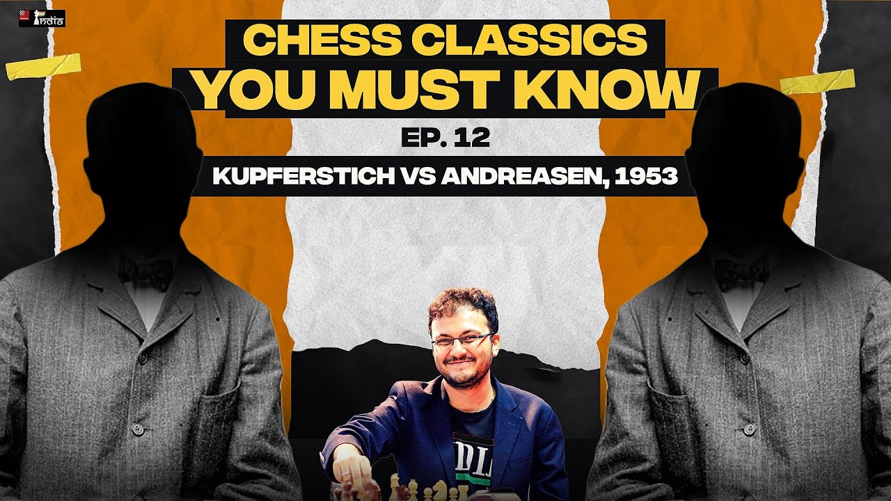Chess Classics You must Know Ep 12 | The most picturesque end? Kupferstich vs Andreasen, 1953