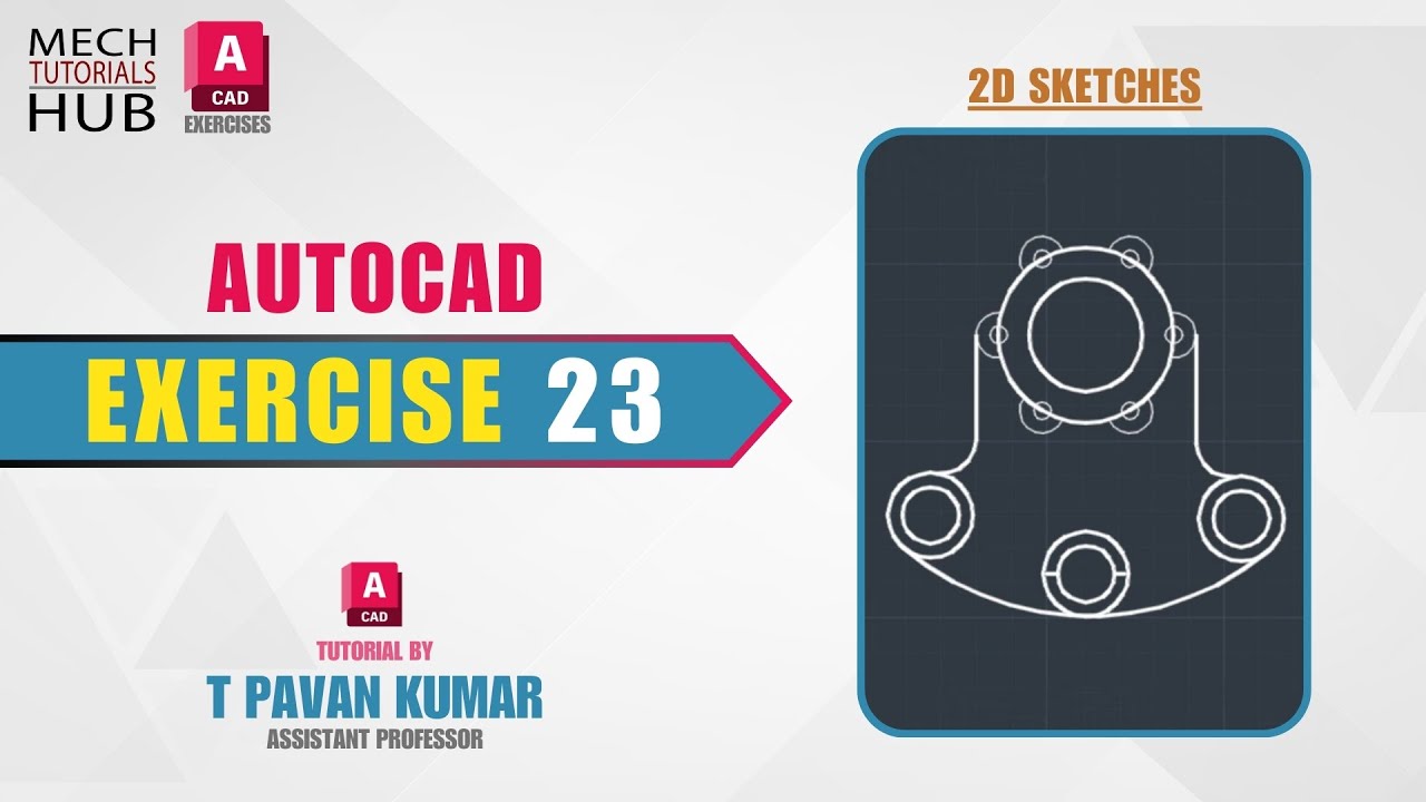 Exercise 23 | AutoCAD 2024 Exercises | 2D Sketches | AutoCAD 2024 Tutorials | Mech T Hub