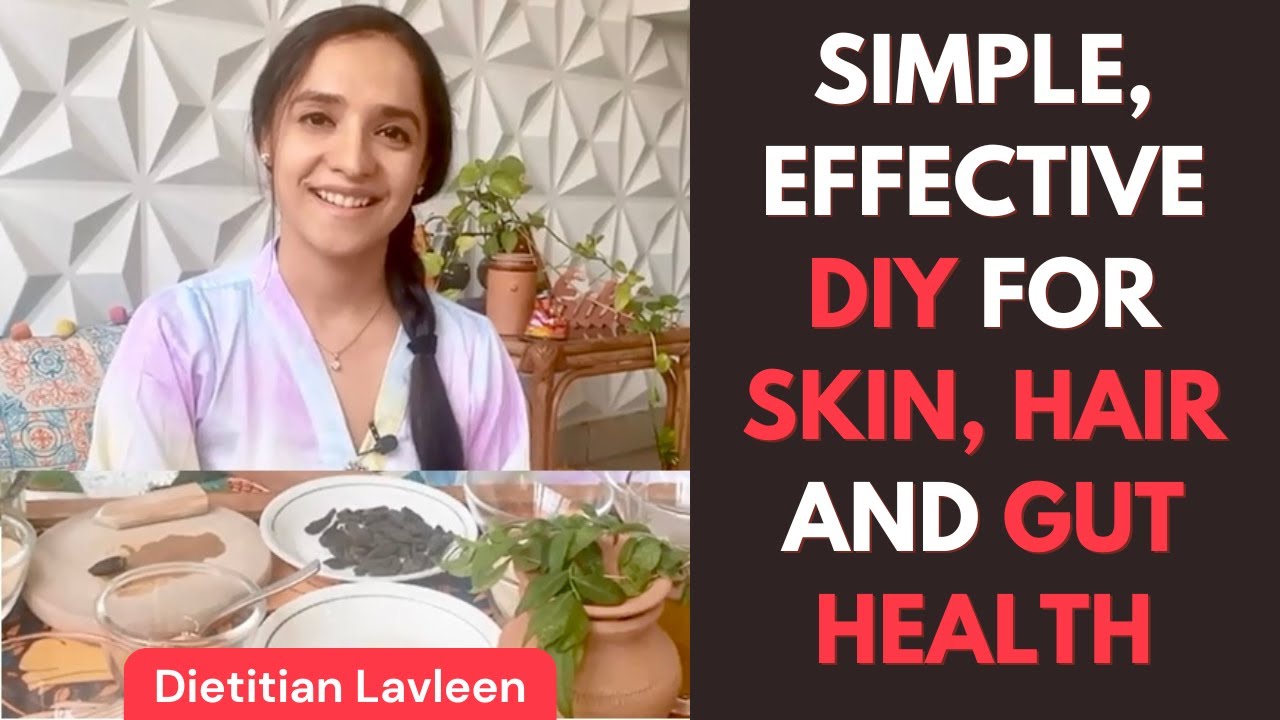 Simple, effective DIY for skin, hair gut health, dark circles, headache | Dietitian Lavleen