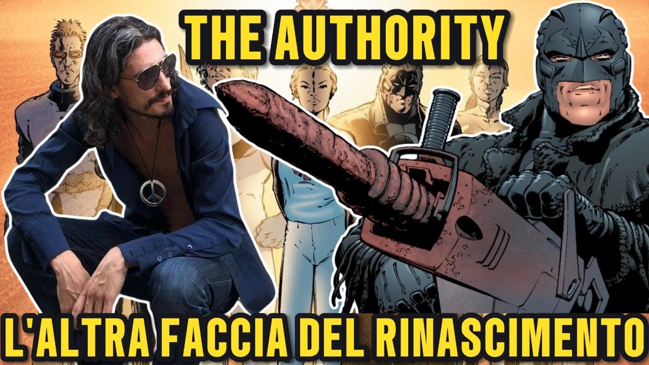 ANALISI THE AUTHORITY da WARREN ELLIS a MARK MILLAR - NASCITA e MORTE del RINASCIMETO SUPEREROISTICO