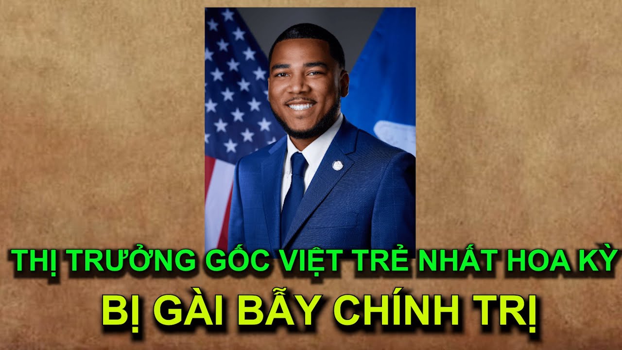 Thị trưởng gốc Việt trẻ nhất Hoa Kỳ bị gài bẫy chính trị? Vụ án ngoại truyện