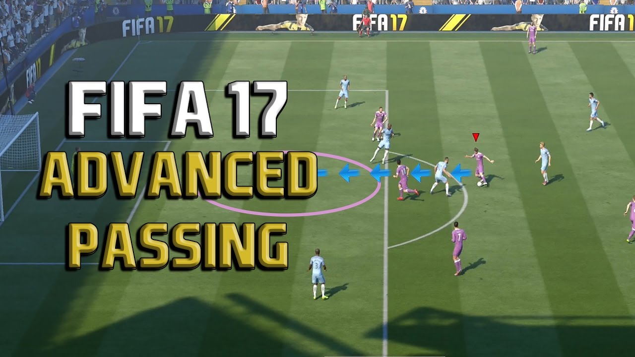 Fifa 17 ADVANCED PASSING Tutorial: In-Depth Guide to Effective Passing and Maintaining Possession