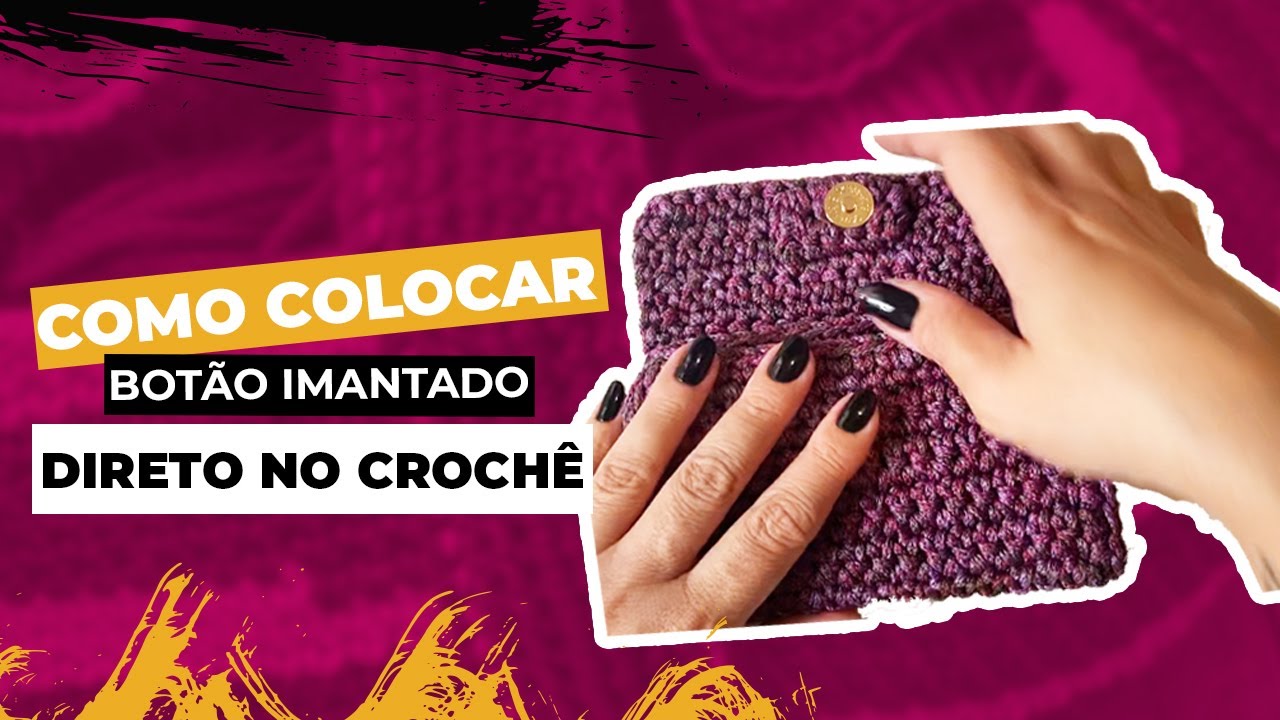 COMO COLOCAR FECHO IMANTADO COM GANCHO DIRETO NO CROCHÊ! :-)