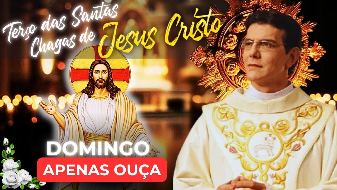 🔥 Reze o Terço das Santas Chagas de HOJE com confiança absoluta: Libertação urgente 🚪