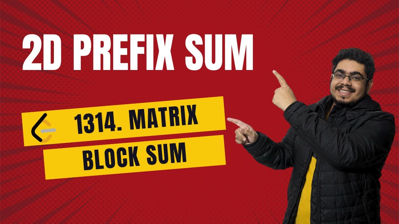 2D Prefix Sum Interview Pattern | 1314 Matrix Block Sum