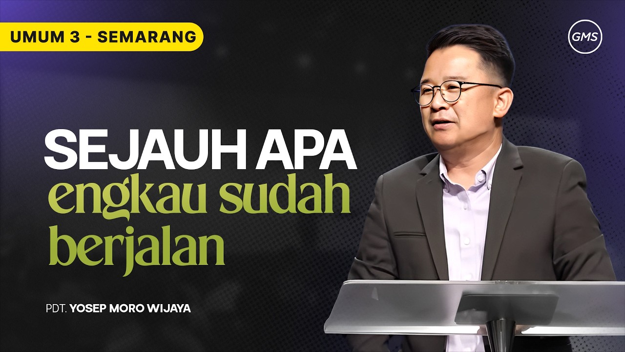 IBADAH UMUM 3 - Sejauh apa engkau sudah berjalan - 15 Maret 2026 | Pdt. Yosep Moro Wijaya