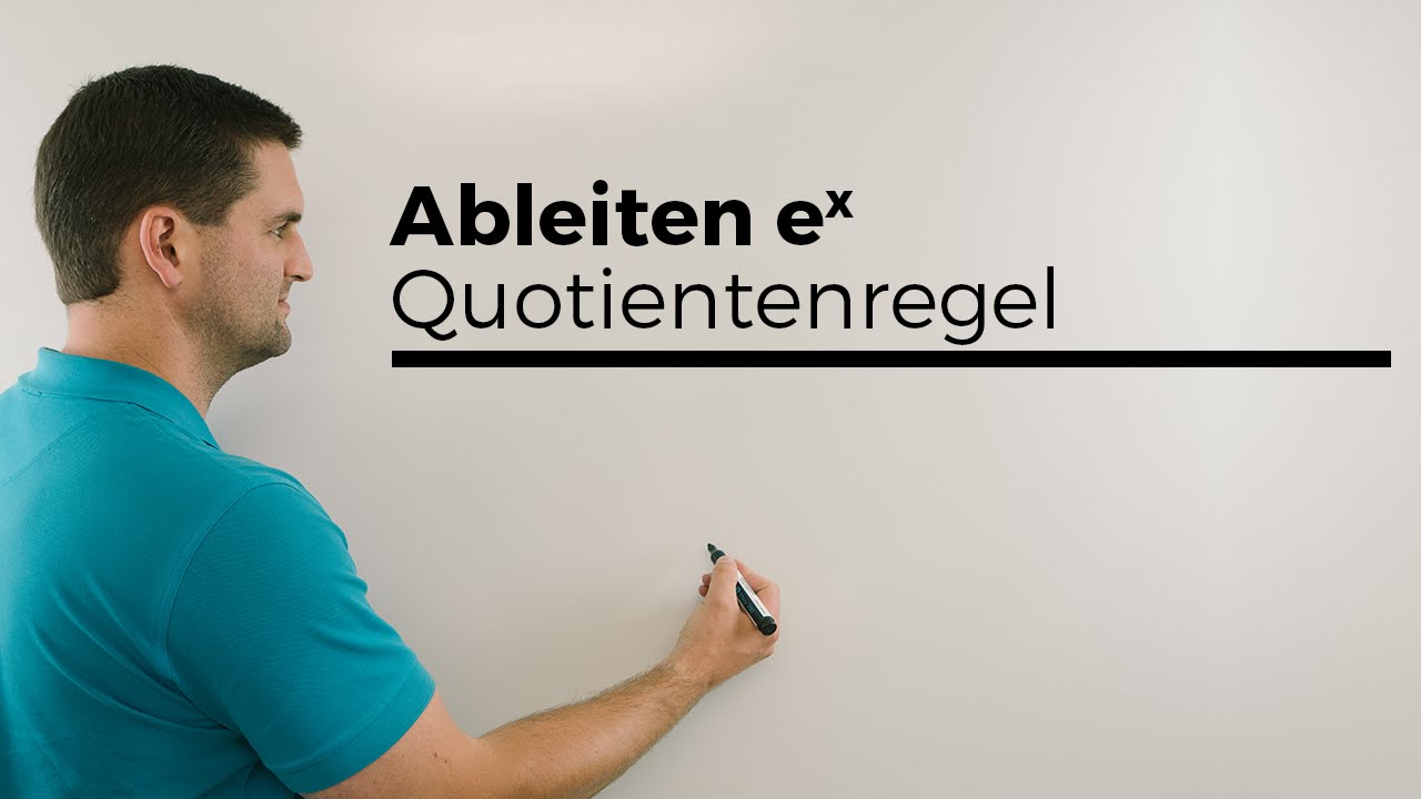 Ableiten e^x, Quotientenregel Teil 2, Kettenregel, Exponentialfunktion | Mathe by Daniel Jung