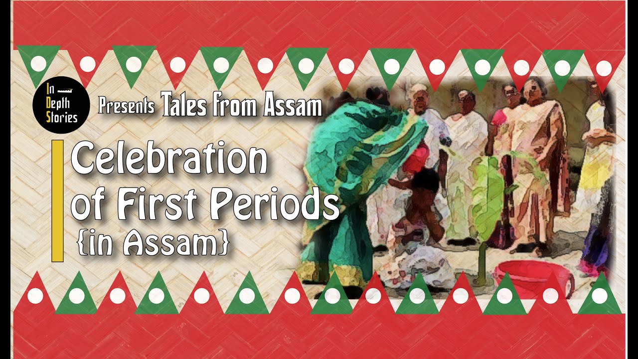 Celebrating the first periods in Assam | North-East | explore a different Culture | Documentary