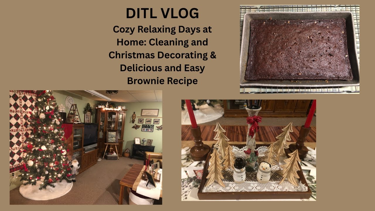 Cozy Relaxing Days at Home: Cleaning and Christmas Decorating & Delicious and Easy Brownie Recipe