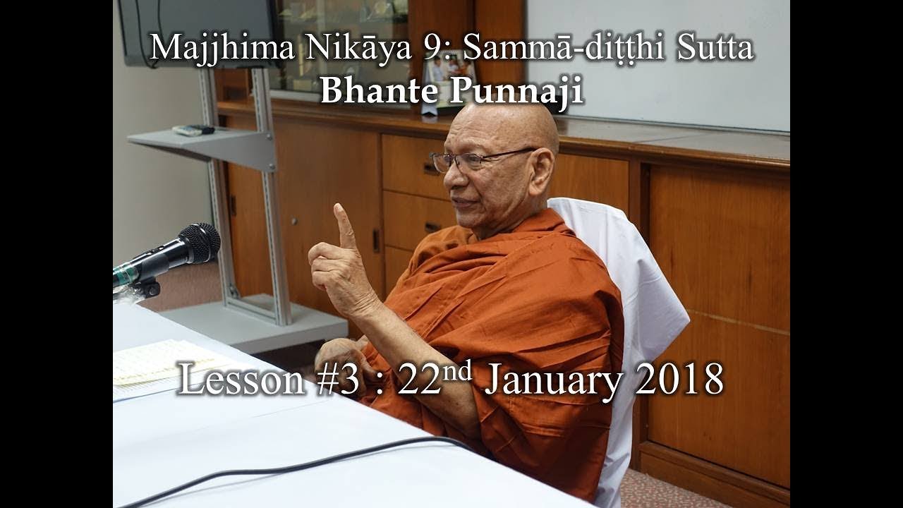 Lesson #3: Sammaditthi Sutta by Bhante Punnaji (22-Jan-2018)
