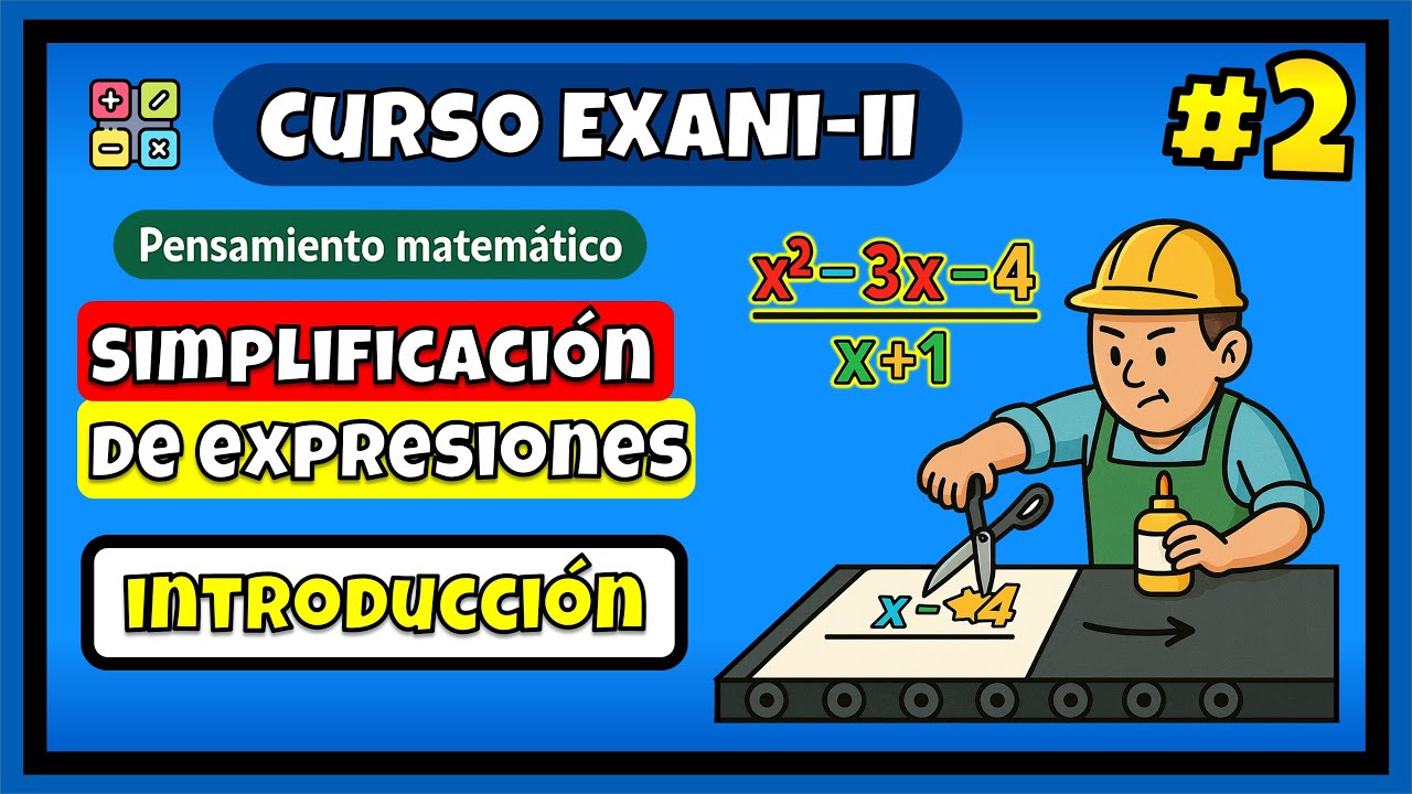 Curso EXANI II 2026 Pensamiento matemático: Simplificación de expresiones algebraicas (Clase 2)