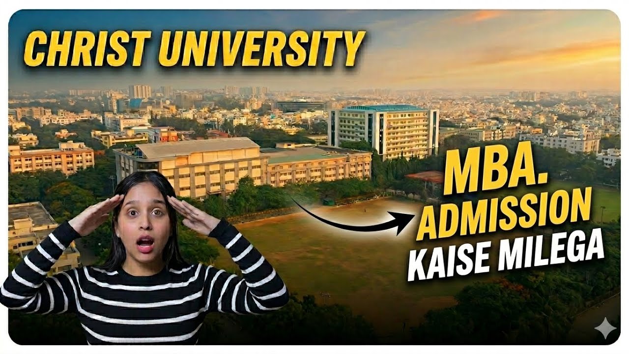 Christ University MBA Admission 2026: Eligibility, Fees & Selection Process. 