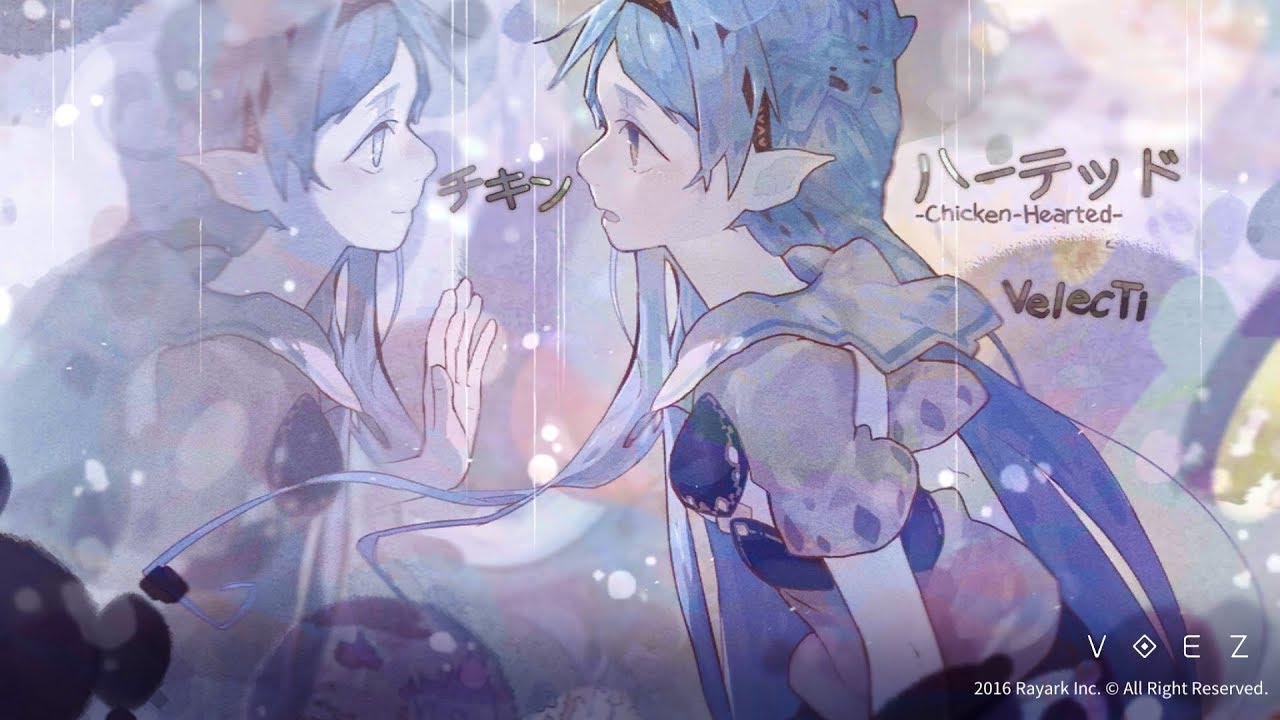 VOEZ - VelecTi - Chicken-Hearted (Special All Perfect) [60fps]