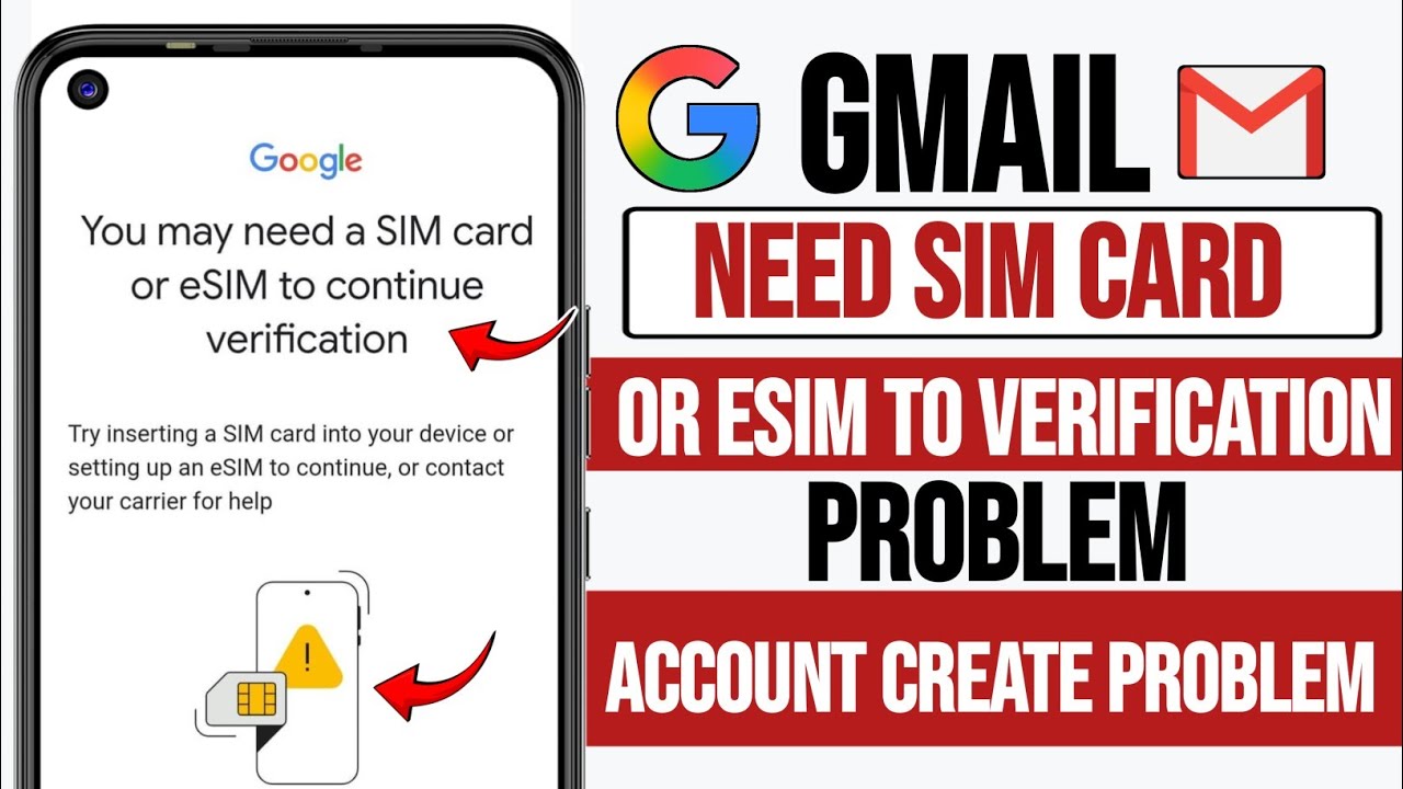 You May Need A SIM Card Or eSIM To Continue Verification | Gmail SIM Verification Problem Fix