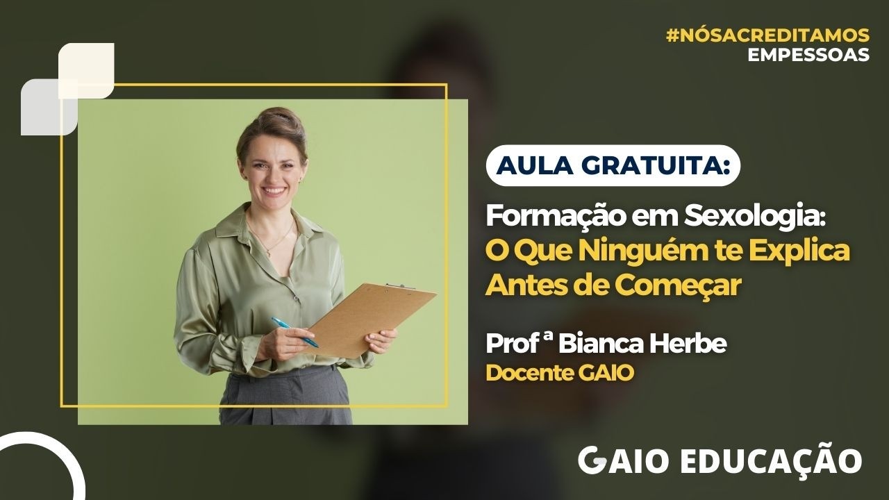 Aula Gratuita - Formação em Sexologia: O Que Ninguém te Explica Antes de Começar