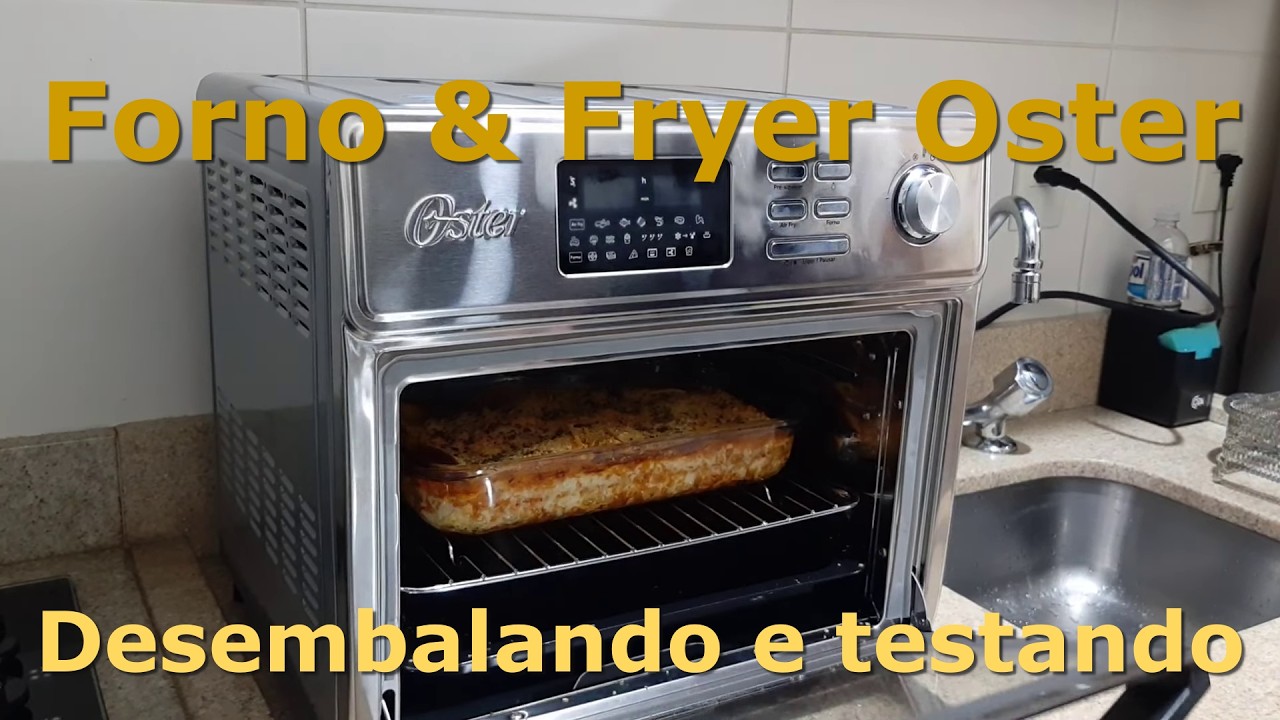 Forno e Fryer Oster 25lt - Desembalando e Testando