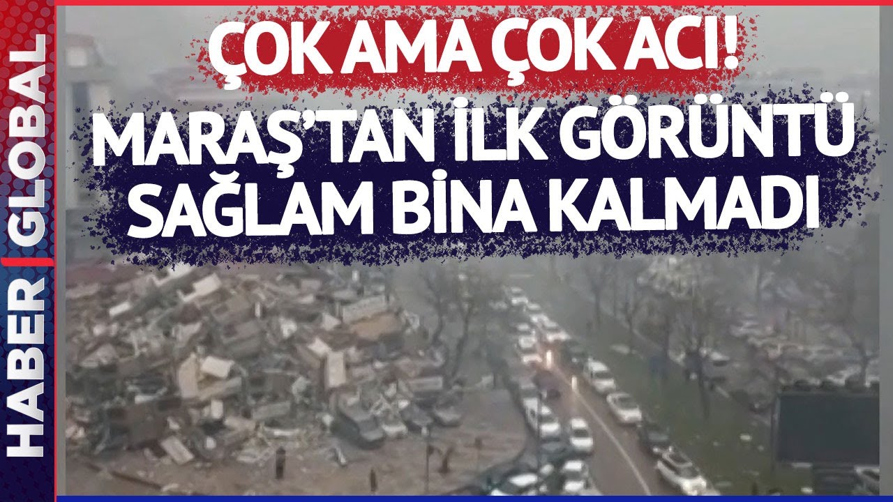Kahramanmaraş'tan İlk Kez Deprem Sonrası Görüntü Geldi: Sağlam Tek Bir Bina Kalmamış!