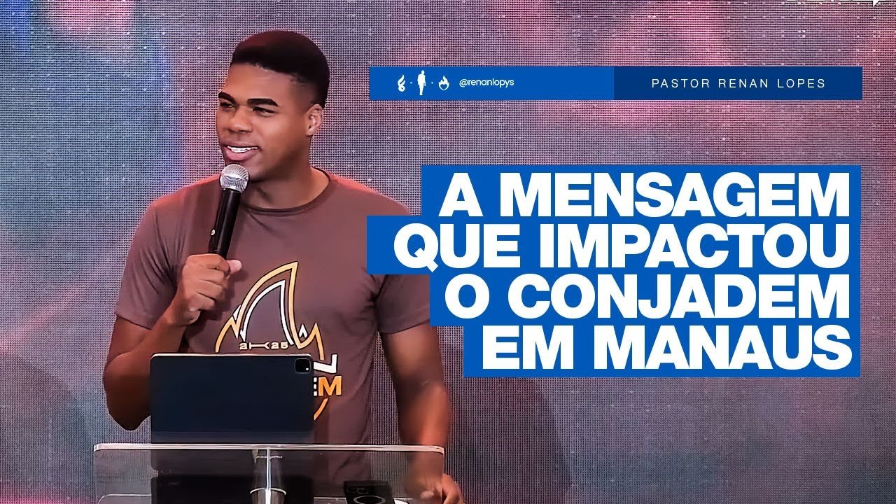 A MENSAGEM QUE IMPACTOU O CONJADEM 2025 - PR RENAN LOPES