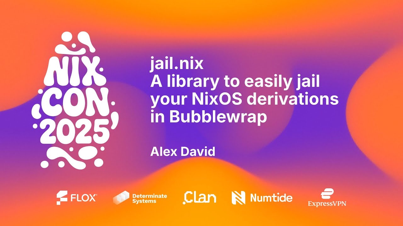 NixCon 2025 — jail.nix — библиотека для лёгкого заключения в тюрьму ваших производных NixOS в Bub...