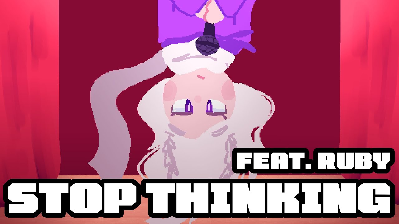 【AKEMI-P】Stop Thinking (Feat. RUBY)