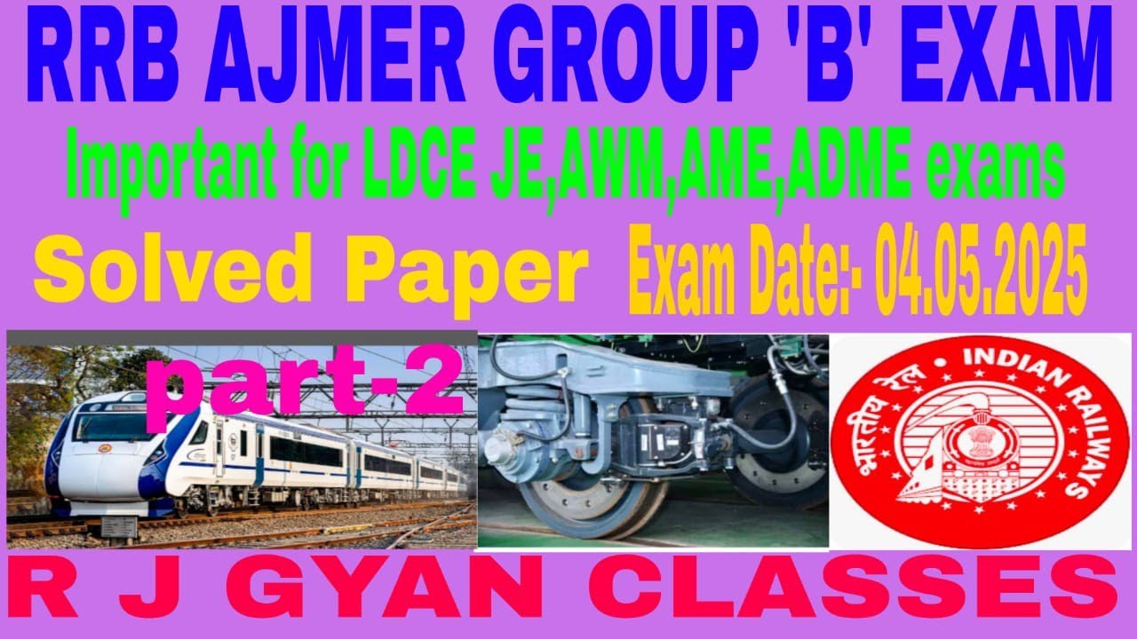 Part-2 RRB Ajmer Group B Exam 04.05.2025 Solved paper Important For LDCE JE AWM AME ADME Exam