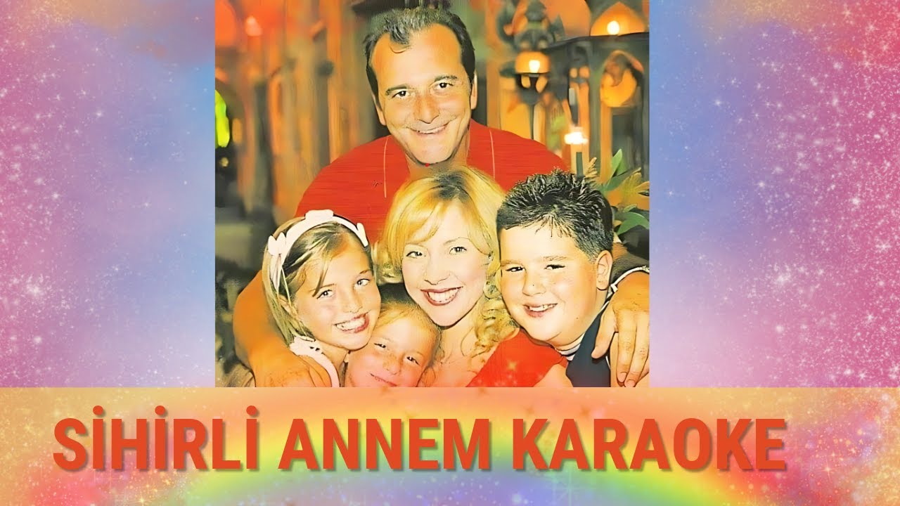 Sihirli Annem KARAOKE