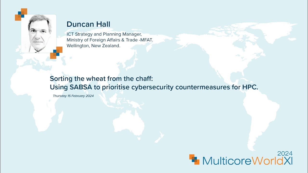 Sorting the wheat from the chaff: Using SABSA to prioritise cybersecurity for HPC  by Duncan Hall