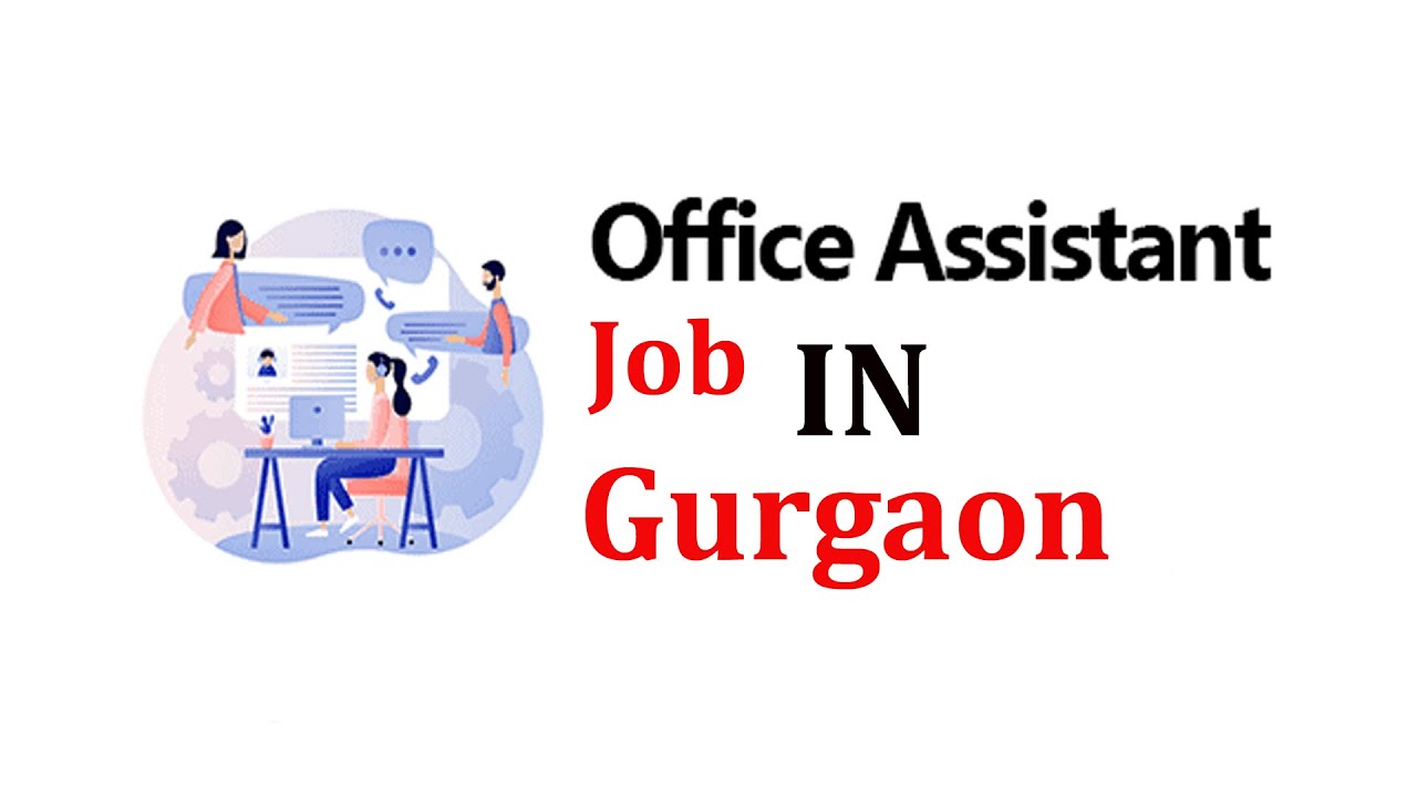 Office Assistant job in gurgaon #Gurugram #Gurgaon #Delhi #Jobingurgaon