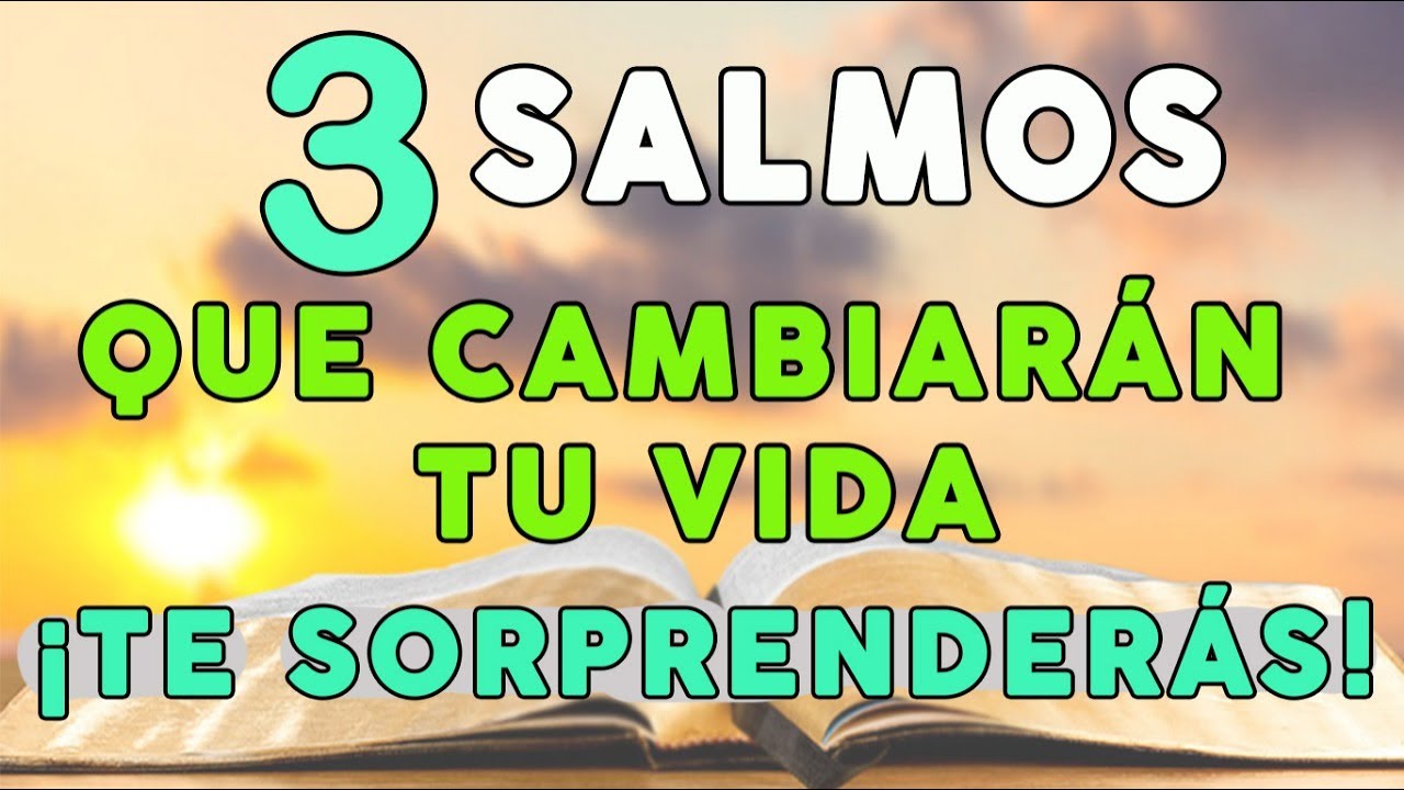 3 SALMOS PODEROSOS QUE CAMBIARÁN TU VIDA ¡TE SORPRENDERÁS! (ORANDO CON LA PALABRA DE PODER)