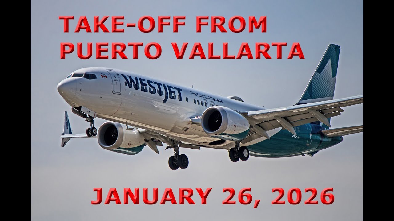 Take-Off From Puerto Vallarta, Mexico (January 26, 2026)