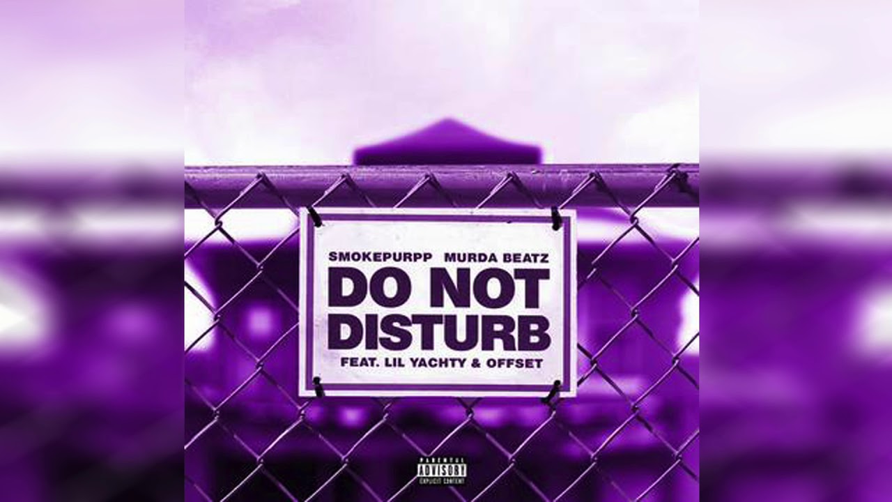 Smokepurpp & Murda Beatz - Do Not Disturb (Clean) Ft. Lil Yachty & Offset
