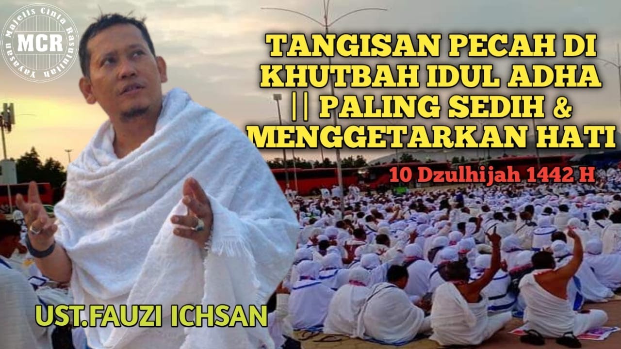 TANGISAN PECAH || KHUTBAH IDUL ADHA 1442 H || PALING SEDIH DAN MENGGETARKAN - UST.FAUZI ICHSAN