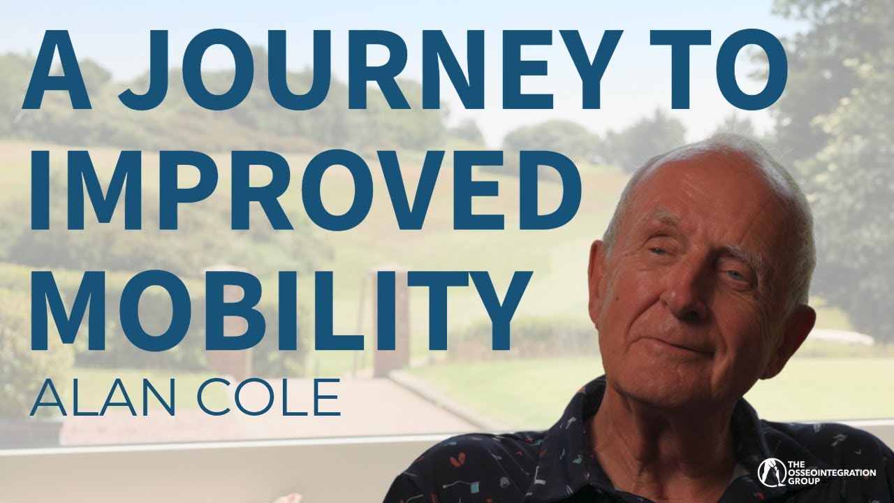 Osseointegration | A Journey To Improved Mobility - With Alan Cole