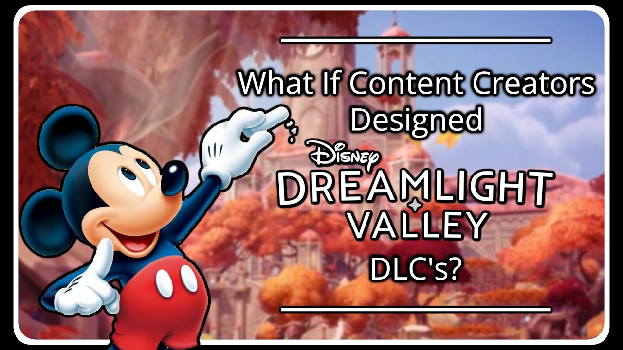 Что если бы создатели контента разрабатывали дополнения к Dreamlight Valley?