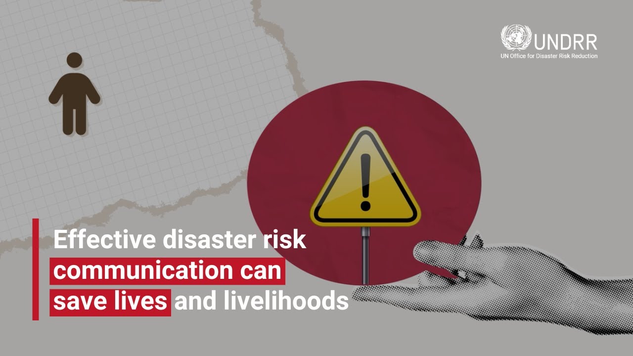 Effective disaster risk communication can save lives and livelihoods | UNDRR