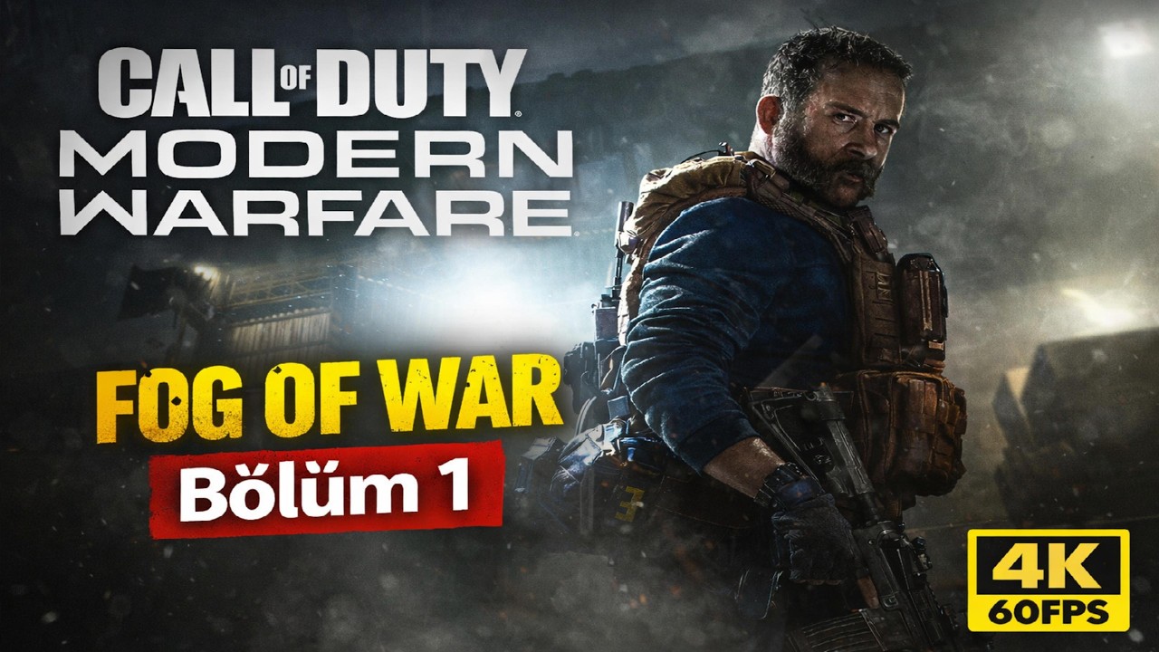 FOG OF WAR | CoD MW (2019) Bölüm 1 | Türkçe Altyazı | Ultra Realistic Graphics [4K 60FPS]