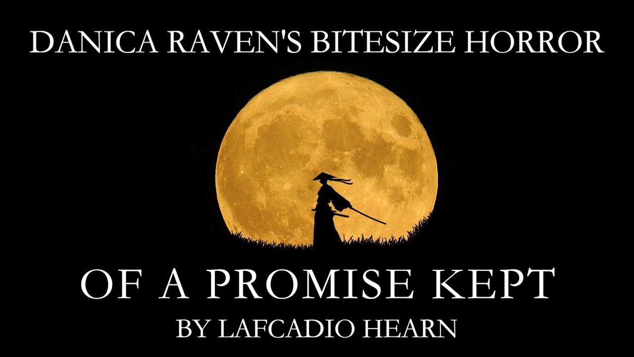 Of A Promise Kept by Lafcadio Hearn Short Story - Danica Raven's BiteSize Horror
